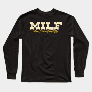 MILF Man I Love Forklifts Long Sleeve T-Shirt